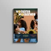 Découvrez le troisième numéro de votre magazine Voisins voisines